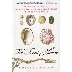 The Fossil Hunter: Dinosaurs, Evolution, and the Woman Whose Discoveries Changed the World (MacSci)