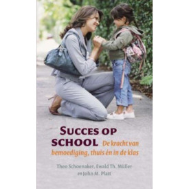 Succes op school: de kracht van bemoediging thuis én in de klas