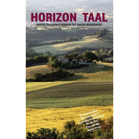 Horizon Taal: Van de Italiaanse bergen tot aan de Waddenzee (Dutch Edition)