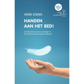 Handen aan het bed!: De belevenissen van een vrijwilliger in het Antoni van Leeuwenhoek ziekenhuis