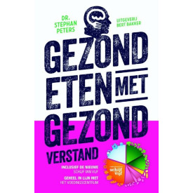 Gezond eten met gezond verstand: met de wetenschap als basis