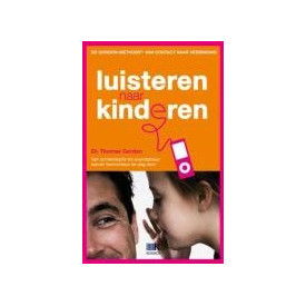 De Gordon-Methode Luisteren naar kinderen: de methode voor overleg in het gezin: dé methode voor overleg in het gezin