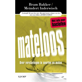 Mateloos: over verslavingen in soorten en maten (Dutch Edition)