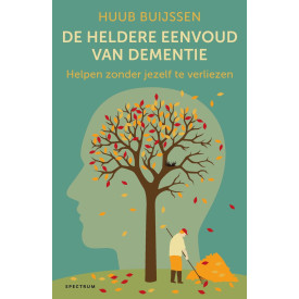 De heldere eenvoud van dementie: een gids voor de familie: een gids van dementie (Dutch Edition)