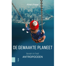 De gemaakte planeet: leven in het Antropoceen