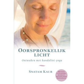 Oorspronkelijk licht: ontwaken met kundalini-yoga - Met bijna 2 uur mantramuziek en recitatie door Snatam Kaur