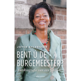 Bent ú de burgemeester?: autobiografie van een pionier