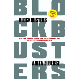 Blockbusters: wat we kunnen leren van de hitmakers uit de entertainmentindustrie (Dutch Edition)