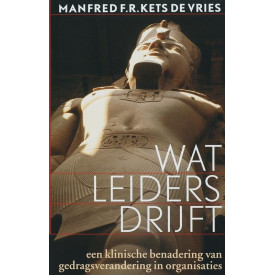 Wat leiders drijft: een klinische benadering van gedragsverandering in organisaties (Dutch Edition)