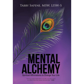 Mental Alchemy: Spiritual Affirmations to Change Your Life