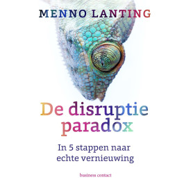 De disruptieparadox: In 5 stappen naar echte vernieuwing