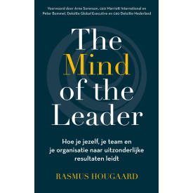 The Mind of the Leader: Hoe je jezelf, je team en je organisatie naar uitzonderlijke resultaten leidt (Dutch Edition)