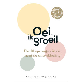 Oei, ik groei!: De 10 sprongen in de mentale ontwikkeling!