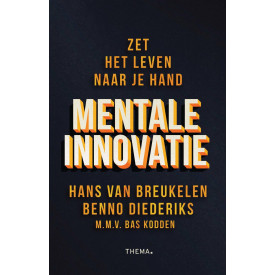 Mentale Innovatie: Zet het leven naar je hand