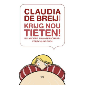 Krijg nou tieten! en andere zwangerschapsverschijnselen