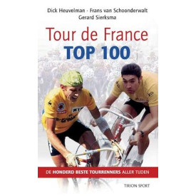Tour de France top 100: de beste tourrenners aller tijden (Tirion sport)