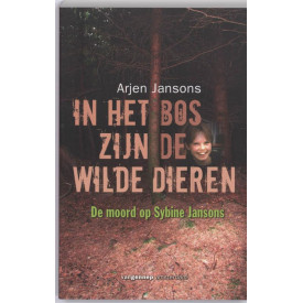 In het bos zijn de wilde dieren: de moord op Sybine Jansons