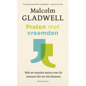 Praten met vreemden: wat we moeten weten over de mensen die we niet kennen (Dutch Edition)