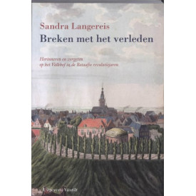 Breken Met Het Verleden: Herinneren En Vergeten Op Het Valkhof in de Bataafse Revolutiejaren