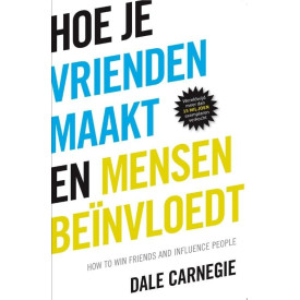 Hoe je vrienden maakt en mensen beïnvloedt (Dutch Edition)