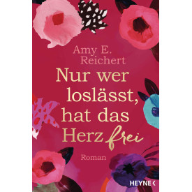 Nur wer loslässt, hat das Herz frei