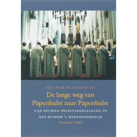 De lange weg van Papenhulst naar Papenhulst: vijf eeuwen priesteropleiding in het bisdom 's Hertogenbosch