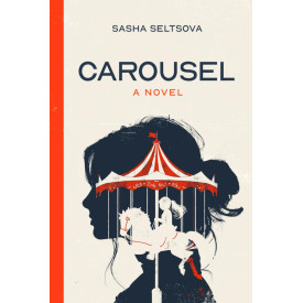 CAROUSEL: A Novel