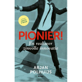 Pionier!: en realiseer zinvolle innovatie (Dutch Edition)