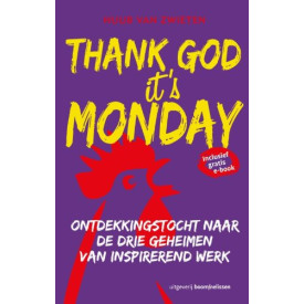 Thank God it's Monday: ontdekkingstocht naar de drie geheimen van inspirerend werk (GRA)