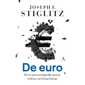 De euro: hoe de gemeenschappelijke munt de toekomst van Europa bedreigt