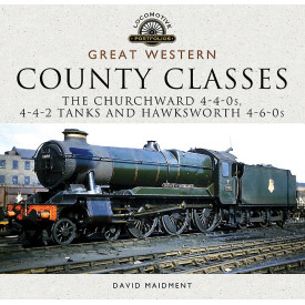 Great Western, County Classes: The Churchward 4-4-0s, 4-4-2 Tanks and Hawksworth 4-6-0s (Locomotive Portfolios)