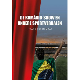 De Romário-show en andere sportverhalen