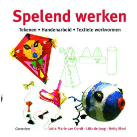 Spelend werken: tekenen, handenarbeid, textiele werkvormen met kinderen