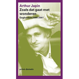 Zoals dat gaat met wonderen: dagboeken 2000-2007