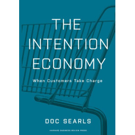 The Intention Economy: When Customers Take Charge