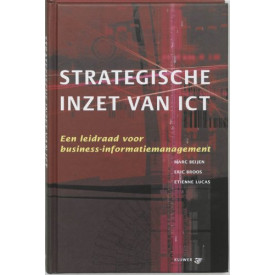 Strategische inzet van ICT: een leidraad voor business-informatiemanagement (Dutch Edition)