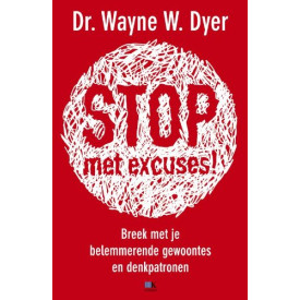 Stop! Geen excuses meer: hoe je een leven lang gekoesterde gedachten kunt veranderen