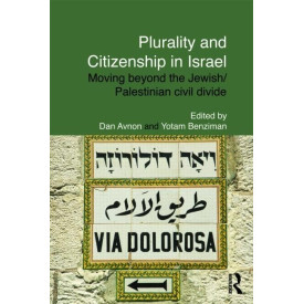 Plurality and citizenship in israel (Routledge Studies in Middle Eastern Politics)