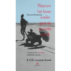 Waarom het leven sneller gaat wanneer je ouder wordt, 6 CD'S: luisterboek