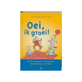 Oei, ik groei!: de tien sprongen in de mentale ontwikkeling van je baby