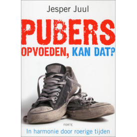 Pubers opvoeden, kan dat?: In harmonie door roerige tijden