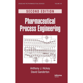 Pharmaceutical Process Engineering (Drugs and the Pharmaceutical Sciences)