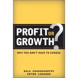 Profit or Growth?: Why You Don't Have to Choose