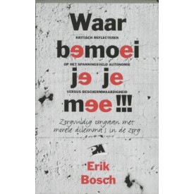 Waar bemoei je je mee !!!: kritisch reflecteren op het spanningsveld autonomie versus beschermwaardigheid