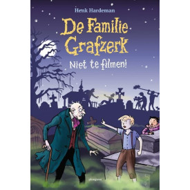 Niet te filmen! (De familie Grafzerk, 1)