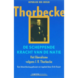 De scheppende kracht van de natie: Het liberalisme volgens J.R. Thorbecke