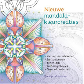 Nieuwe mandala-kleurcreaties: kleuren en intekenen, zenstructuren, tekentaal en oersymboliek, mandalaverhalen (Dutch Edition)