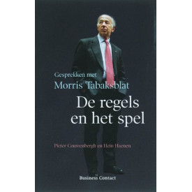 De regels en het spel: gesprekken met Morris Tabaksblat