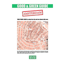 Good & Green Guide Amsterdam: Your Travel Guide to Enjoy the City and Our Planet with Care