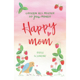 Happy mom: Groeien als moeder op jouw manier